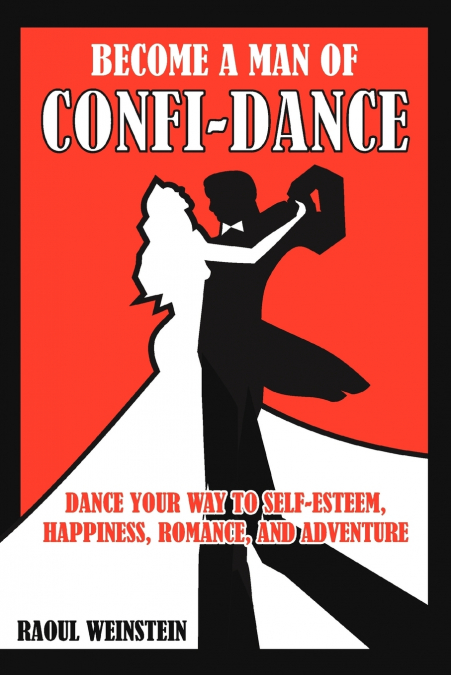Become a Man of Confi-Dance