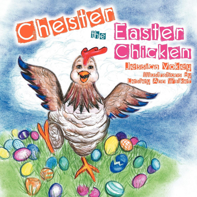 Chester The Easter Chicken