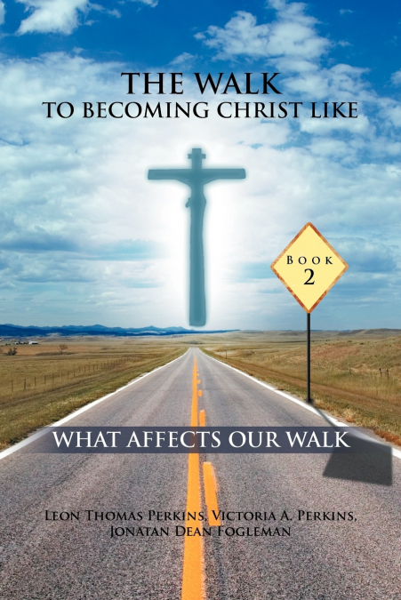 THE WALK TO BECOMING CHRIST LIKE