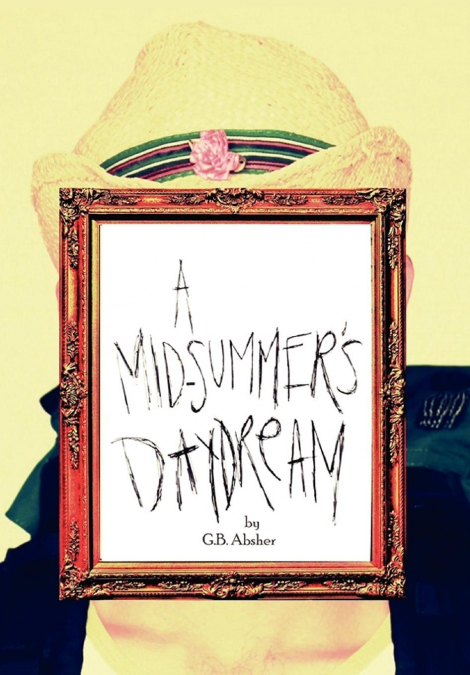 A Mid-Summer’s Daydream