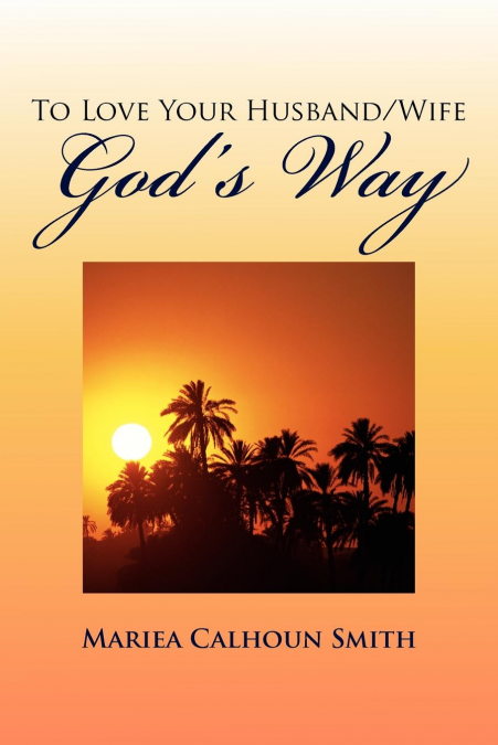 To Love Your Husband/Wife God’s Way