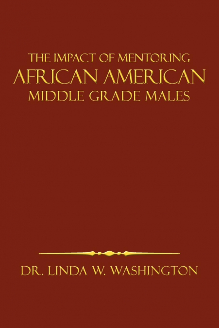 The Impact of Mentoring African American Middle Grade Males