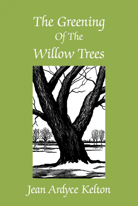 The Greening of the Willow Trees