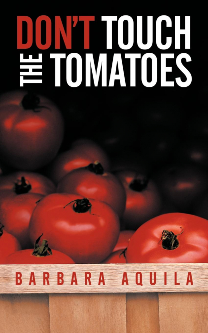 Don’t Touch the Tomatoes