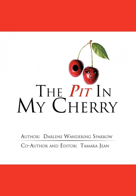 The Pit in My Cherry