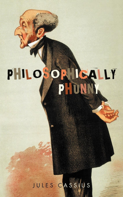 PHILOSOPHICALLY PHUNNY