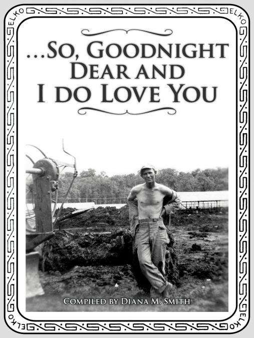 ...So, Goodnight Dear and I do Love You