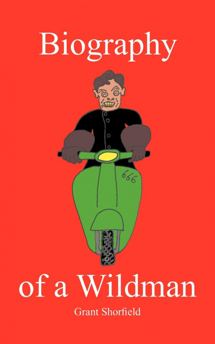 Biography of a Wildman