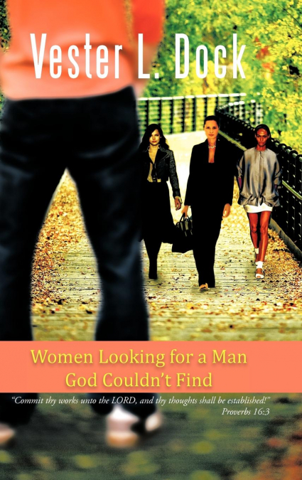 Women Looking for a Man God Couldn’t Find