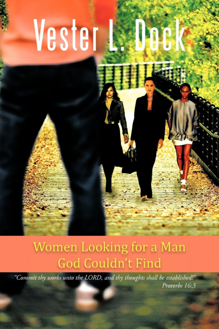 Women Looking for a Man God Couldn’t Find