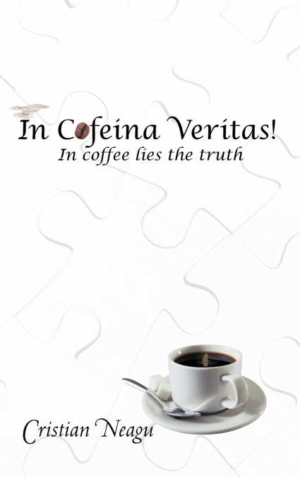 In Cofeina Veritas!