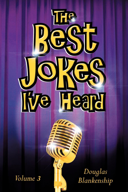 The Best Jokes I’ve Heard