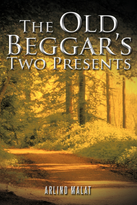 The Old Beggar’s Two Presents