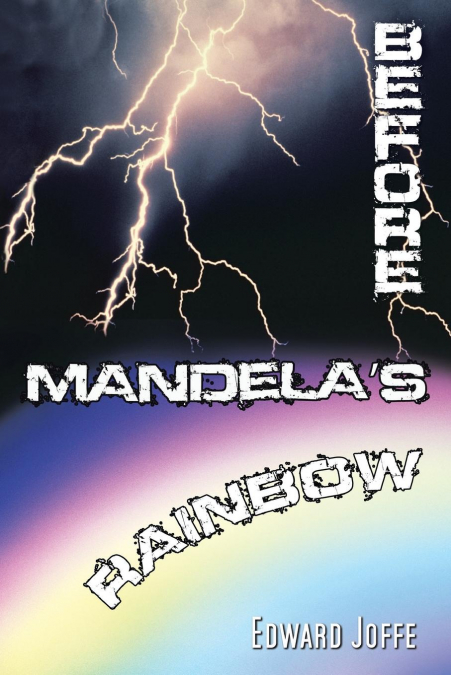 BEFORE MANDELA’S RAINBOW