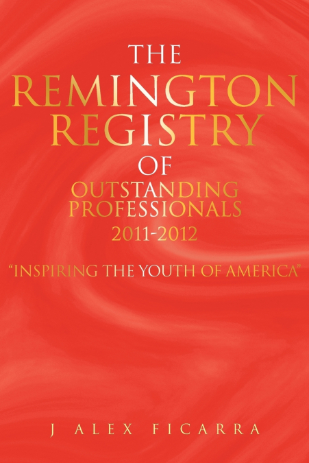 The Remington Registry of Outstanding Professionals 2011-2012