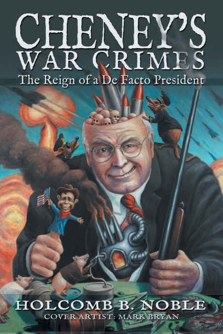 Cheney’s War Crimes