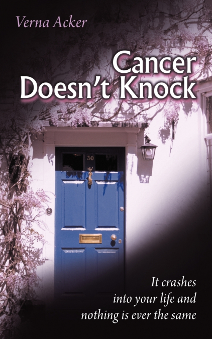 Cancer Doesn’t Knock
