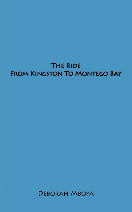 The Ride from Kingston to Montego Bay