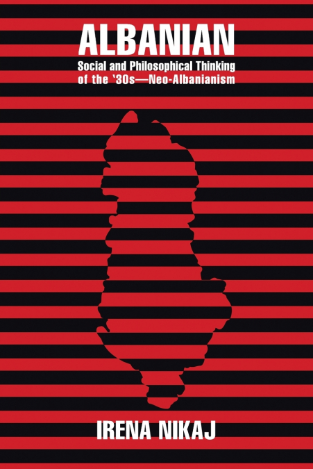Albanian Social and Philosophical Thinking of the ’30s-Neo-Albanianism
