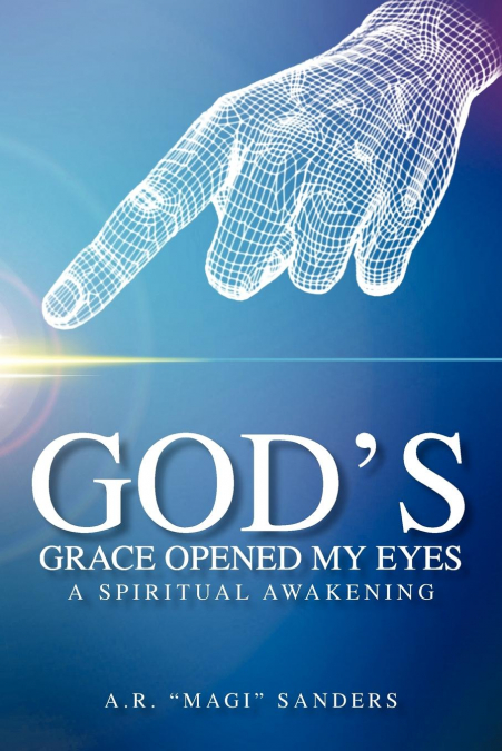 God’s Grace Opened My Eyes a Spiritual Awakening