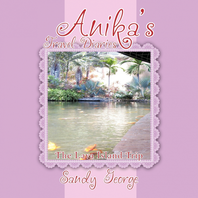 Anika’s Travel Diaries