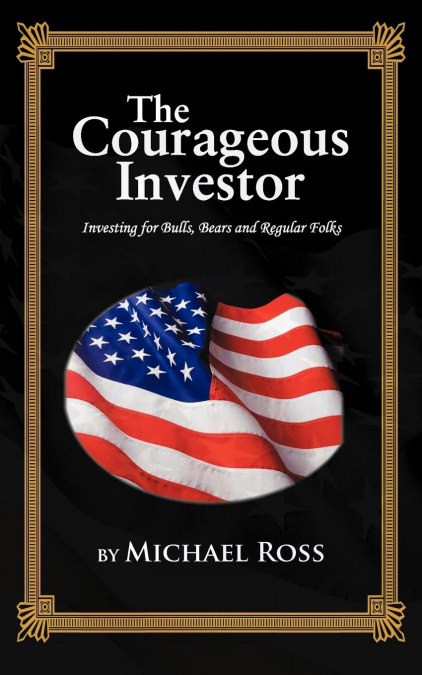 THE COURAGEOUS INVESTOR