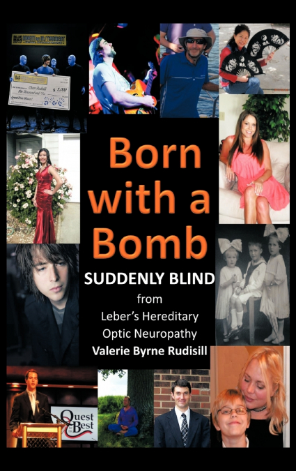 Born with a Bomb Suddenly Blind from Leber’s Hereditary Optic Neuropathy