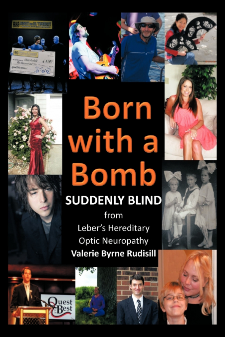 Born with a Bomb Suddenly Blind from Leber’s Hereditary Optic Neuropathy