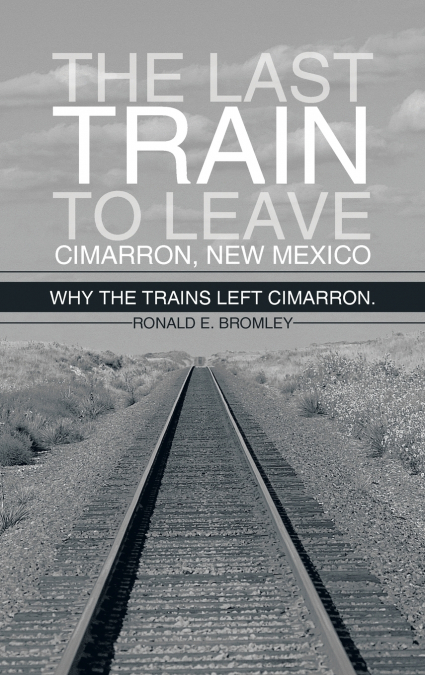 The Last Train to Leave Cimarron, New Mexico