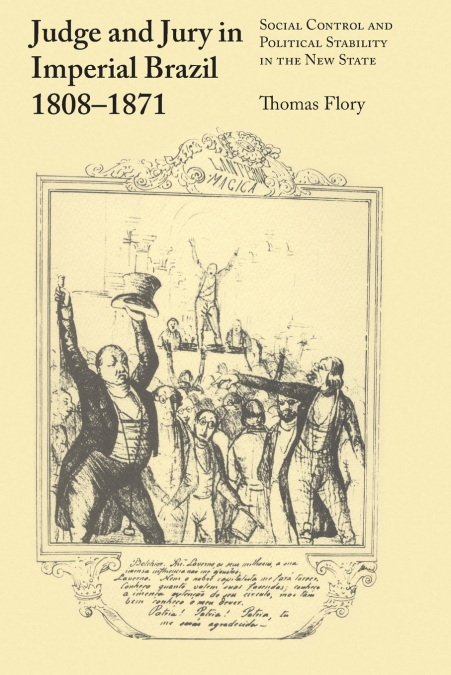 Judge and Jury in Imperial Brazil, 1808-1871