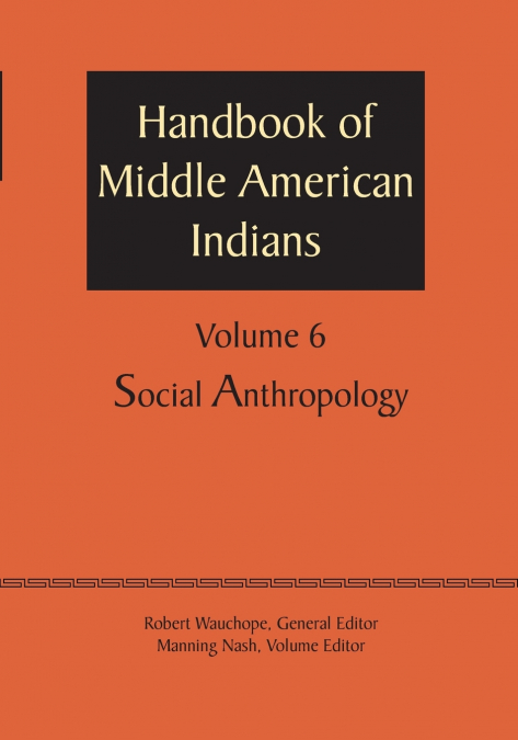 Handbook of Middle American Indians, Volume 6