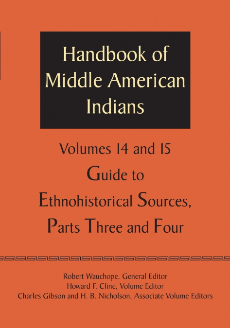 Handbook of Middle American Indians, Volumes 14 and 15