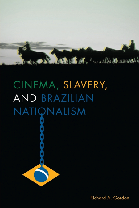Cinema, Slavery, and Brazilian Nationalism