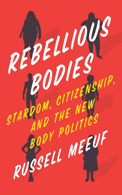 Rebellious Bodies