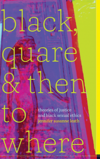 Black, Quare, and Then to Where