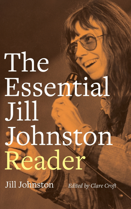 The Essential Jill Johnston Reader