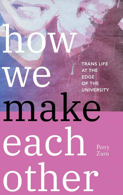 How We Make Each Other
