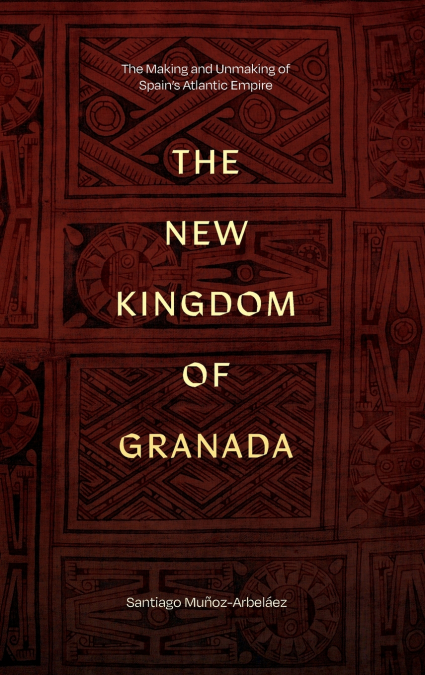 The New Kingdom of Granada