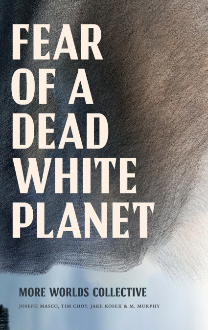 Fear of a Dead White Planet