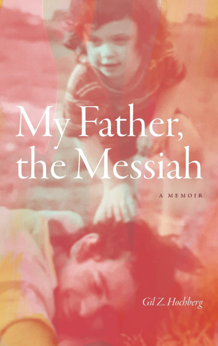 My Father, the Messiah