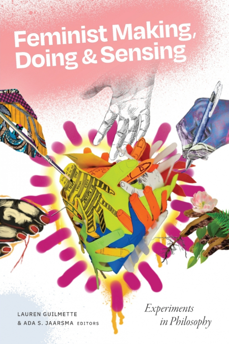 Feminist Making, Doing, and Sensing