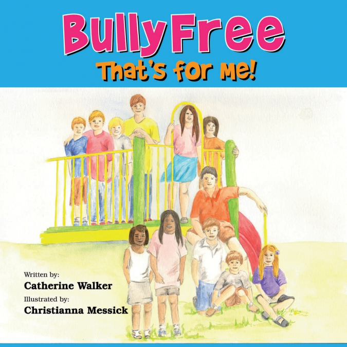 Bully Free - That’s for Me!