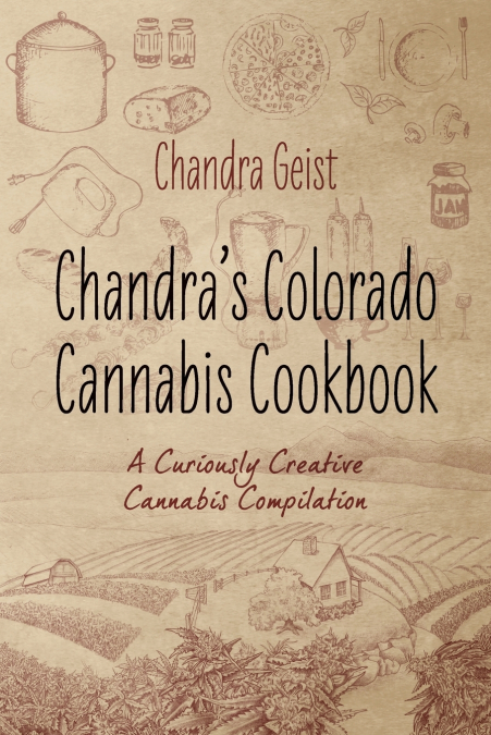 Chandra’s Colorado Cannabis Cookbook