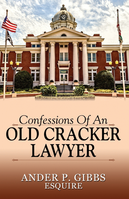 Confessions of an Old Cracker Lawyer
