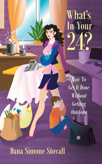 What’s in Your 24? How to Get It Done Without Getting Outdone
