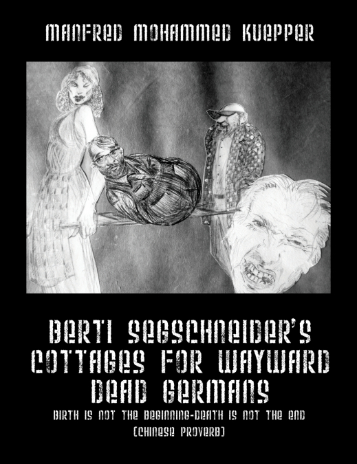 Berti Segschneider’s Cottages for Wayward Dead Germans