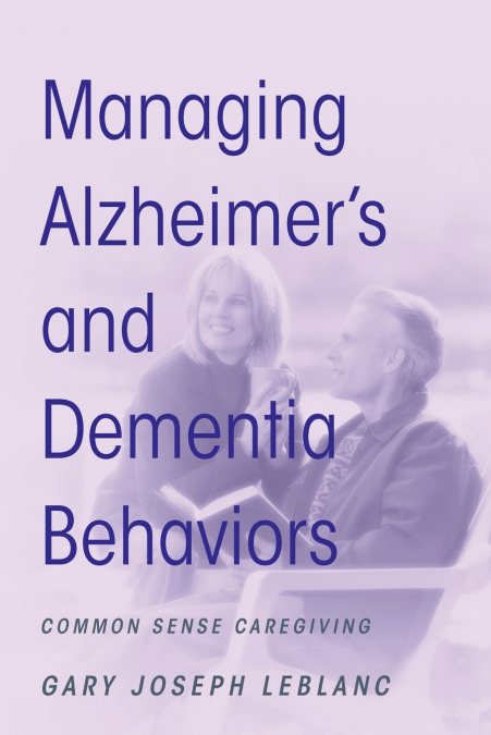 Managing Alzheimer’s and Dementia Behaviors