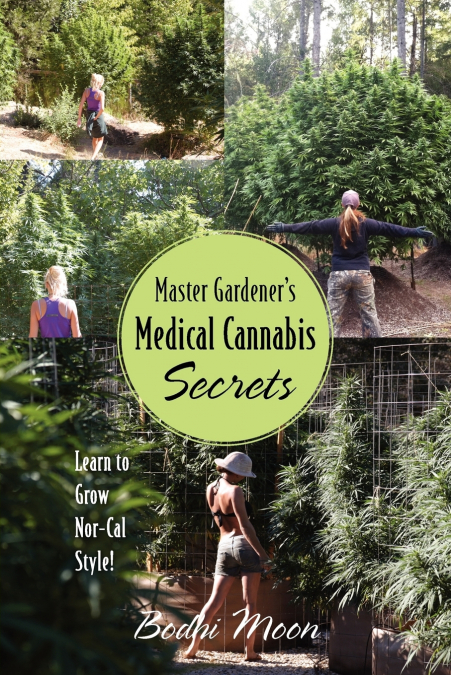 Master Gardener’s Medical Cannabis Secrets