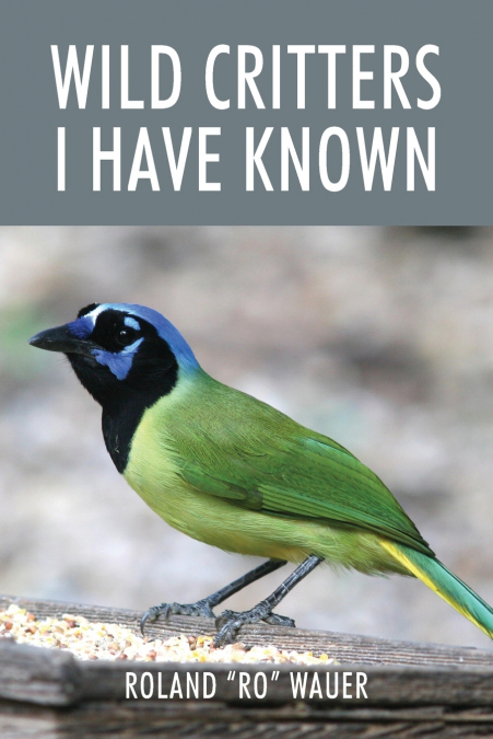 Wild Critters I Have Known