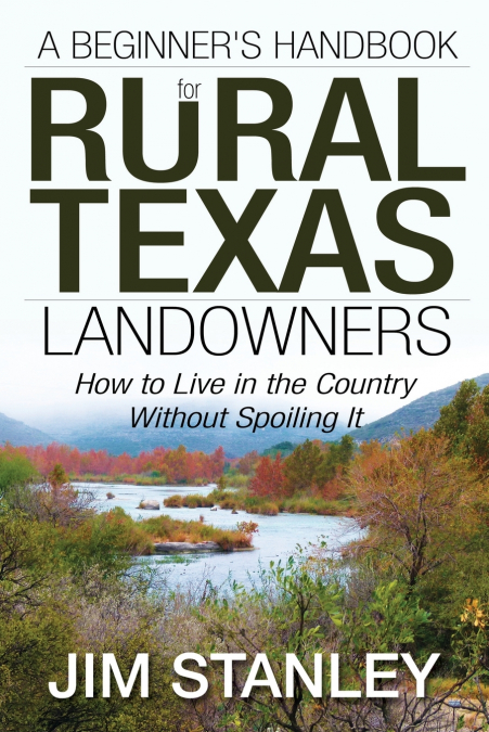 A Beginner’s Handbook for Rural Texas Landowners